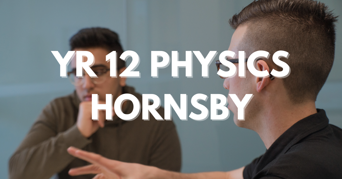 Year 12 Physics Hornsby