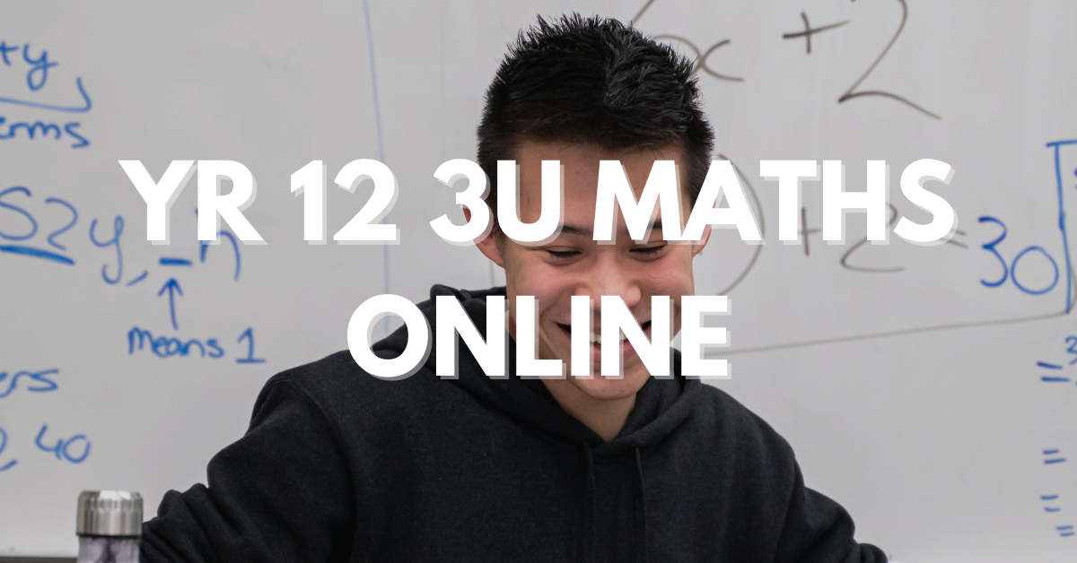 Year 12 3U Maths Online